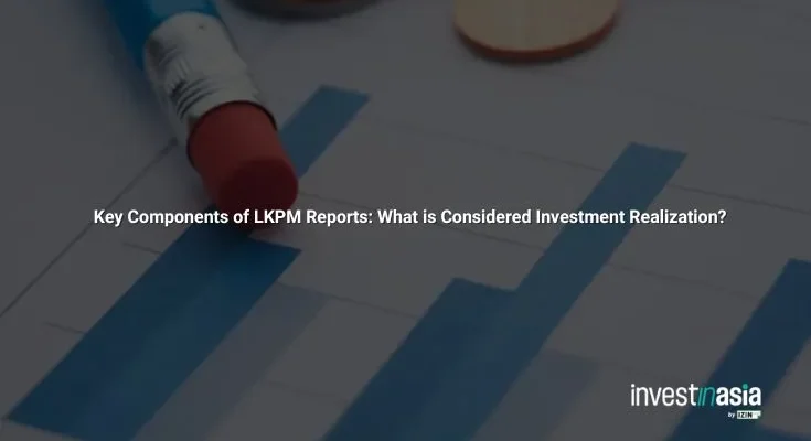Key Components of LKPM Reports: What is Considered Investment Realization?