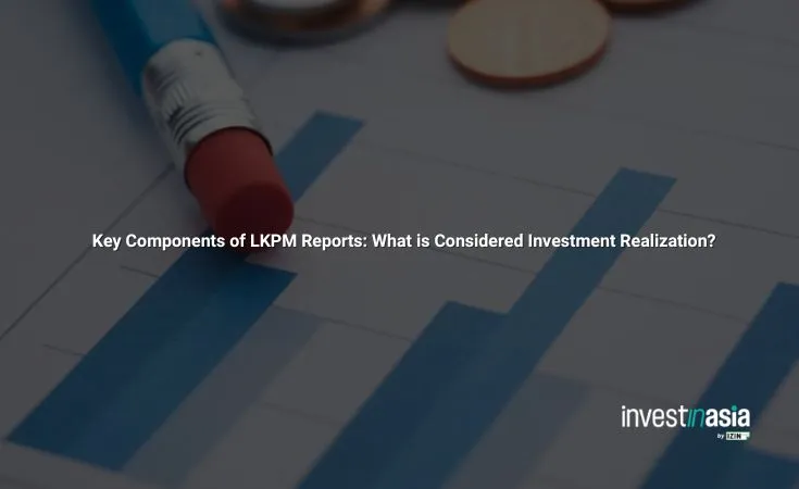 Key-Components-of-LKPM-Reports Key Components of LKPM Reports: What is Considered Investment Realization?