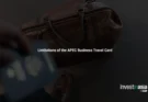 Limitations of the APEC Business Travel Card You Should Know