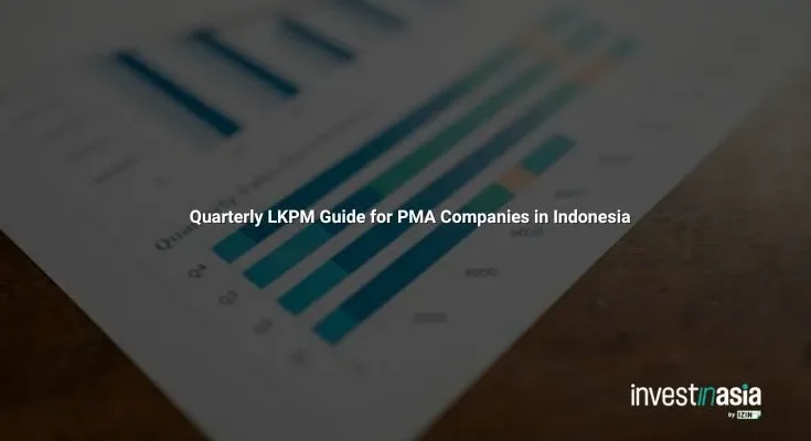Quarterly LKPM Guide for PMA Companies in Indonesia