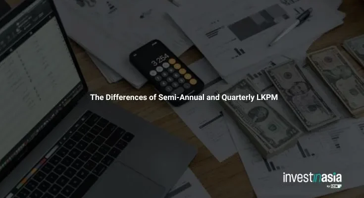 The Differences of Semi-Annual and Quarterly LKPM for Foreign Investors