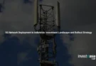 5G Network Deployment in Indonesia: Investment Landscape and Rollout Strategy