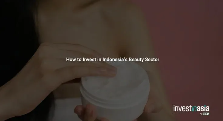 How to Invest in Indonesia’s Beauty Sector