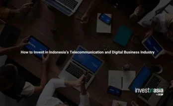 How to Invest in Indonesia’s Telecommunication and Digital Business Industry