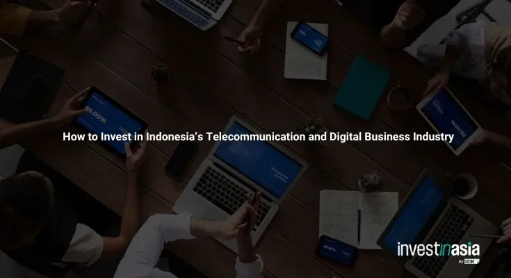 How to Invest in Indonesia’s Telecommunication and Digital Business Industry
