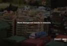 Waste Management Industry in Indonesia: Investment Guide for Foreign Businesses