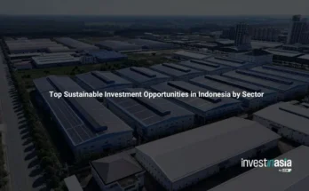 Top Sustainable Investment Opportunities in Indonesia by Sector
