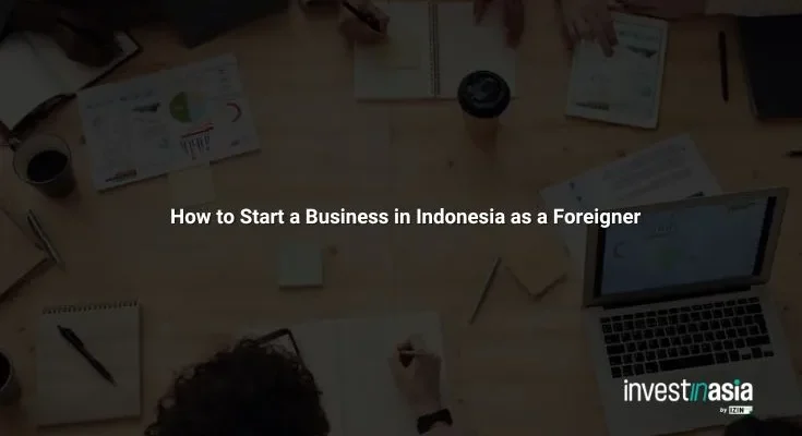 How to Start a Business in Indonesia as a Foreigner: A Complete 2026 Guide