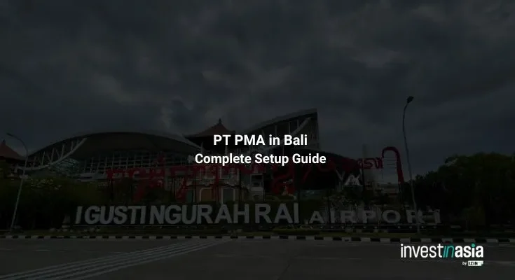 PT PMA in Bali: Complete Setup Guide for Foreign Investors and Digital Nomads (2026)
