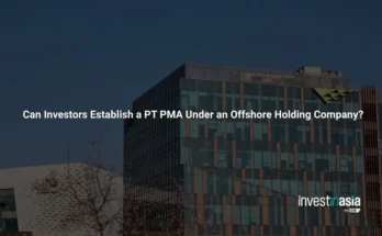 Can Investors Establish a PT PMA Under an Offshore Holding Company?