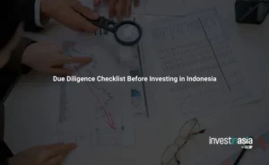 Due Diligence Checklist Before Investing in Indonesia