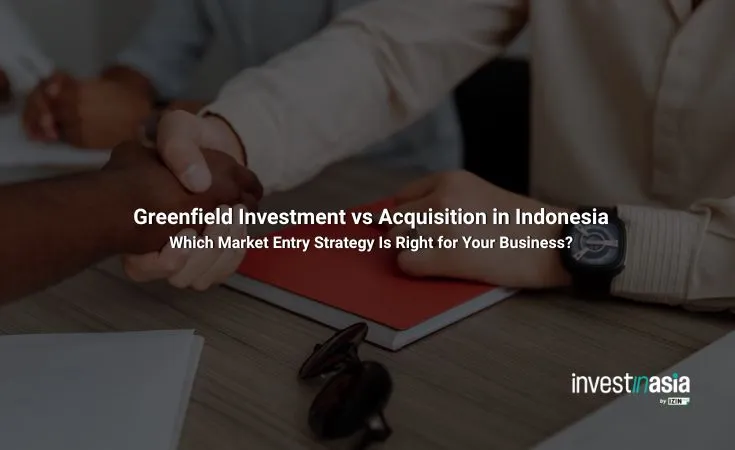 Greenfield-Investment-vs-Acquisition-in-Indonesia Greenfield Investment vs Acquisition in Indonesia: Which Market Entry Strategy Is Right for Your Business?