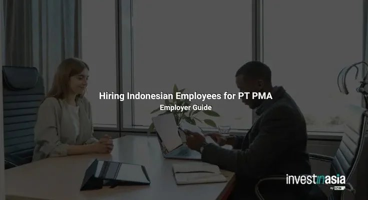 Hiring Indonesian Employees for PT PMA: Employer Guide