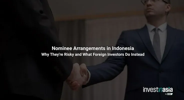 Nominee Arrangements in Indonesia: Why They're Risky and What Foreign Investors Do Instead