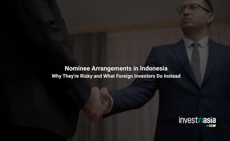 Nominee-Arrangements-in-Indonesia Nominee Arrangements in Indonesia: Why They're Risky and What Foreign Investors Do Instead