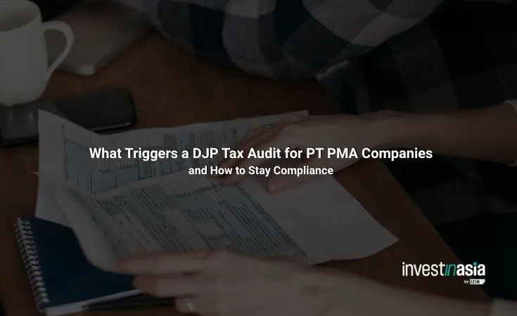 What-Triggers-a-DJP-Tax-Audit-for-PT-PMA What Triggers a DJP Tax Audit for PT PMA Companies, and How to Stay Compliance