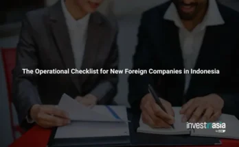 The Operational Checklist for New Foreign Companies in Indonesia