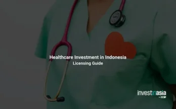 Healthcare Investment in Indonesia: A Licensing Guide for Foreign Hospital and Clinic Investors