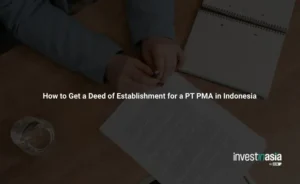 How to Get a Deed of Establishment for a PT PMA in Indonesia