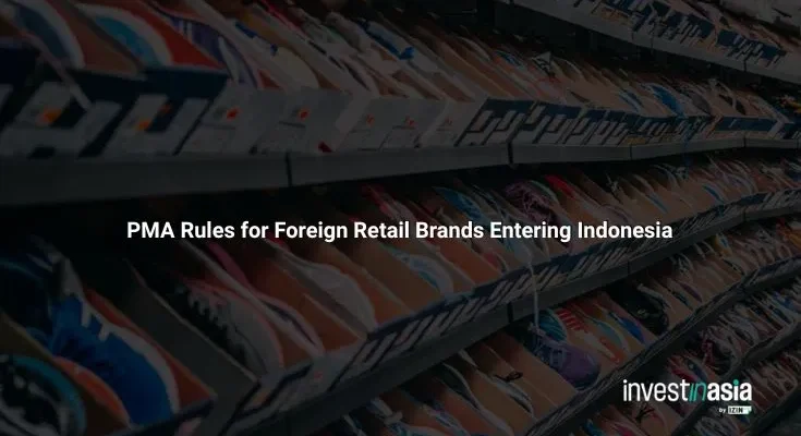 Foreign-Owned Retail Company in Indonesia: PMA Rules for International Brands
