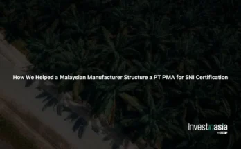 How We Helped a Malaysian Manufacturer Structure a PT PMA for SNI Certification