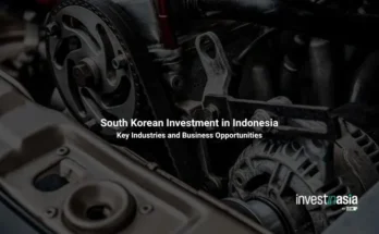 South Korean Investment in Indonesia: Key Industries and Business Opportunities