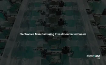 Electronics Manufacturing Investment in Indonesia