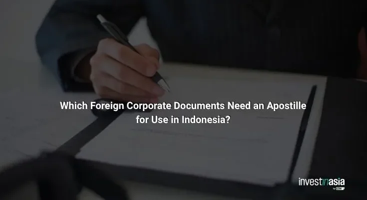Which Foreign Corporate Documents Need an Apostille for Use in Indonesia?