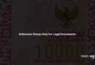 Indonesia Stamp Duty for Legal Documents: A Business Guide